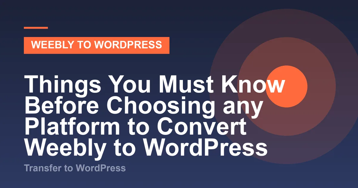 Illustration for “Things You Must Know Before Choosing any Platform to Convert Weebly to WordPress”