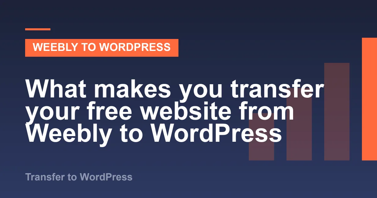 Illustration for “What makes you transfer your free website from Weebly to WordPress”